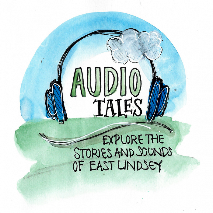 Audio Tales: Explore The Stories and Sounds of East Lindsey