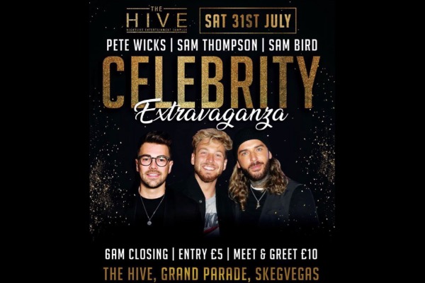 Pete Wicks, Sam Thompson, Sam Bird a Celebrity Extravaganza at The Hive! Saturday 31st July!